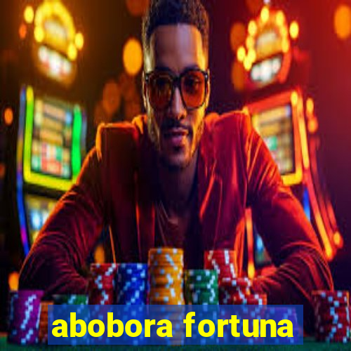 abobora fortuna